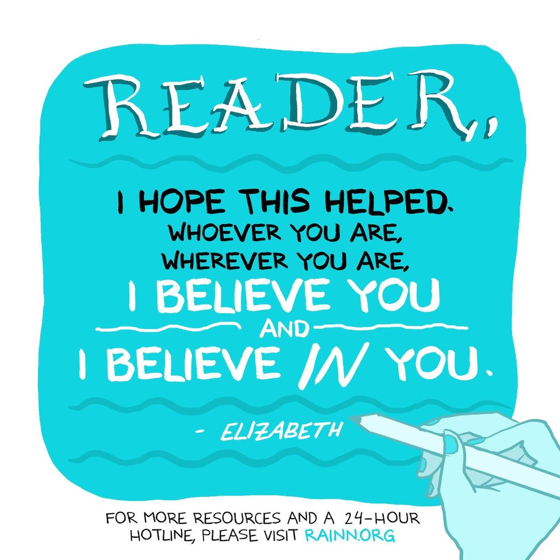 A hand-lettered turquoise note fills the panel, headed "READER," with a pale drawn hand holding a brush at the lower right as if it has just written the words. Small black text under the note points to a hotline and resources.